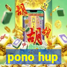 pono hup